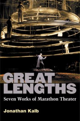 Great Lengths : Seven Works of Marathon Theater