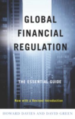 Global Financial Regulation : The Essential Guide (Now with a Revised Introduction)