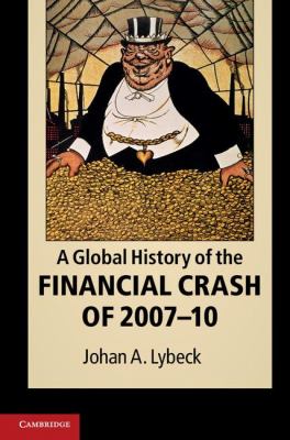 A Global History of the Financial Crash Of 2007-10