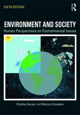 Environment and Society : Human Perspectives on Environmental Issues