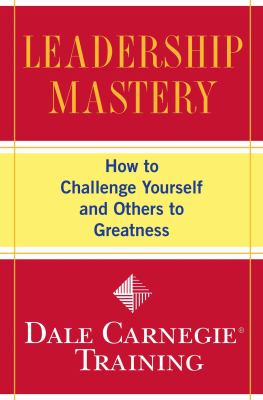 Leadership Mastery : How to Challenge Yourself and Others to Greatness