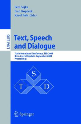 Text, Speech and Dialogue : 7th International Conference, TSD 2004, Brno, Czech Republic, September 2004, Proceedings