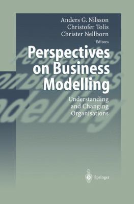 Perspectives on Business Modelling : Understanding and Changing Organizations