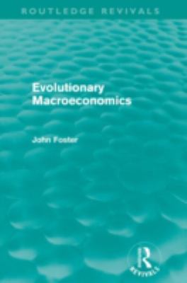 Evolutionary Macroeconomics (Routledge Revivals)
