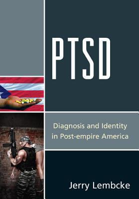 Ptsd : Diagnosis and Identity in Post-Empire America