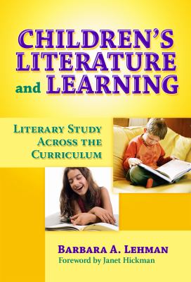 Children's Literature and Learning : Literary Study Across the Curriculum