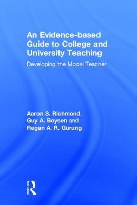 An Evidence-Based Guide to College and University Teaching : Developing the Model Teacher
