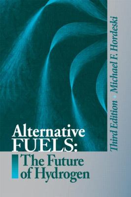 Alternative Fuels : The Future of Hydrogen, Third Edition