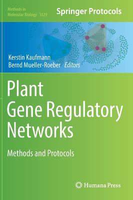 Plant Gene Regulatory Networks : Methods and Protocols