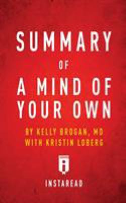 Summary of a Mind of Your Own : By Kelly Brogan with Kristin Loberg