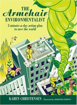 The Armchair Environmentalist : 3 Minute a Day Action Plan to Save the World
