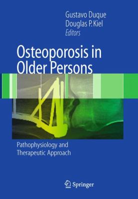 Osteoporosis in Older Persons : Pathophysiology and Therapeutic Approach