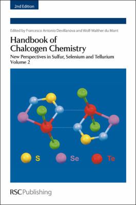 Handbook of Chalcogen Chemistry : New Perspectives in Sulfur, Selenium and Tellurium