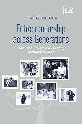 Entrepreneurship Across Generations : Narrative, Gender and Learning in Family Business