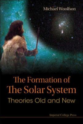 The Formation of the Solar System : Theories Old and New