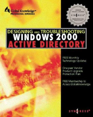 Designing and Troubleshooting Windows 2000 Active Directory