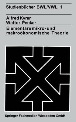 Elementare Mikro- und Makroökonomische Theorie