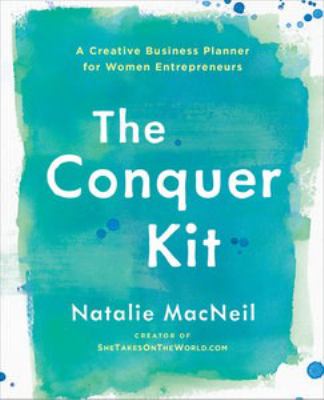 The Conquer Kit : A Creative Business Planner for Women Entrepreneurs