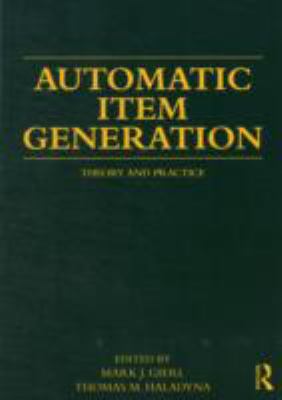 Automatic Item Generation : Theory and Practice