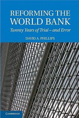 Reforming the World Bank : Twenty Years of Trial - and Error