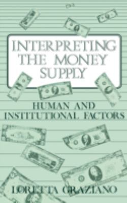 Interpreting the Money Supply : Human and Institutional Factors