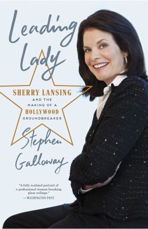 Leading Lady : Sherry Lansing and the Making of a Hollywood Groundbreaker