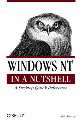 Windows NT in a Nutshell : A Desktop Quick Reference for System Administration