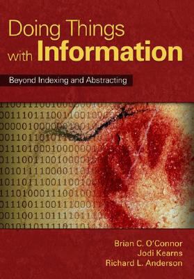 Doing Things with Information : Beyond Indexing and Abstracting