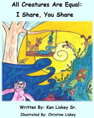 All Creatures Are Equal: : I Share, You Share