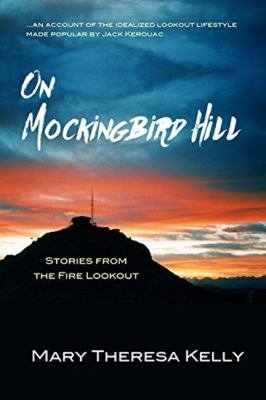On Mockingbird Hill : Stories from the Fire Lookout