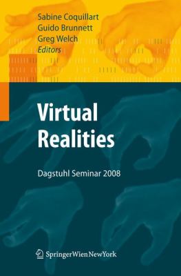 Virtual Realities : Dagstuhl Seminar 2008