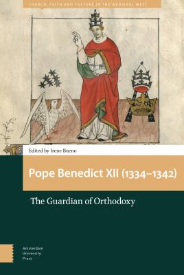 Pope Benedict XII (1334-1342) : The Guardian of Orthodoxy