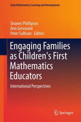 Engaging Families As Children's First Mathematics Educators : International Perspectives