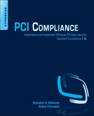 PCI Compliance : Understand and Implement Effective PCI Data Security Standard Compliance