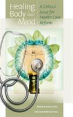 Healing Body and Mind : A Critical Issue for Health Care Reform