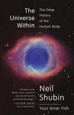 The Universe Within : The Deep History of the Human Body