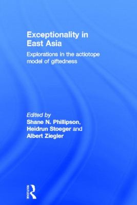 Exceptionality in East Asia : Explorations in the Actiotope Model of Giftedness