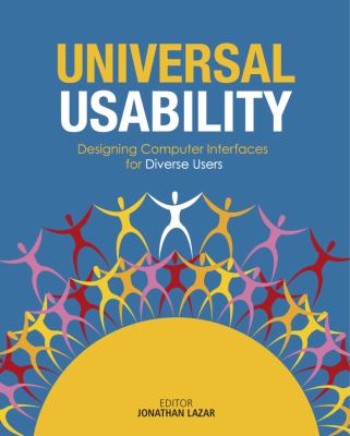 Universal Usability : Designing Computer Interfaces for Diverse User Populations