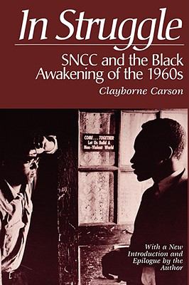 In Struggle : SNCC and the Black Awakening of the 1960s, with a New Introduction and Epilogue by the Author