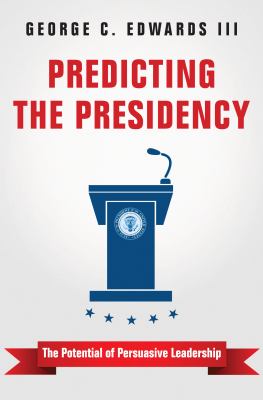Predicting the Presidency : The Potential of Persuasive Leadership