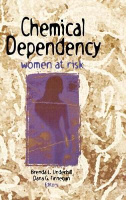 Chemical Dependency : Women at Risk