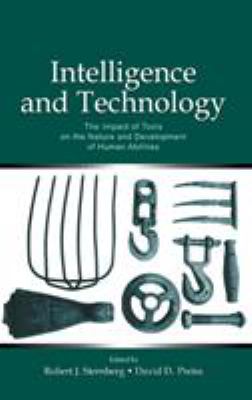 Intelligence and Technology : The Impact of Tools on the Nature and Development of Human Abilities