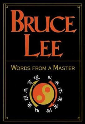 Bruce Lee : Words from a Master