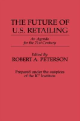The Future of U. S. Retailing : An Agenda for the 21st Century