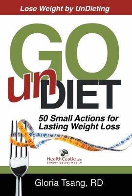 Go Undiet : 50 Small Actions for Lasting Weight Loss