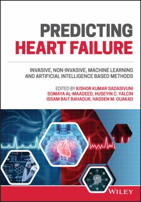 Predicting Heart Failure : Invasive, Non-Invasive, Machine Learning and Artificial Intelligence Based Methods