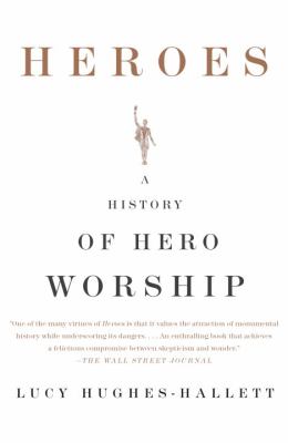 Heroes : A History of Hero Worship