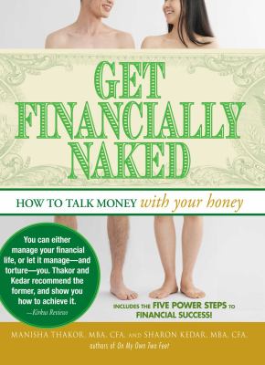 Get Financially Naked : How to Talk Money with Your Honey