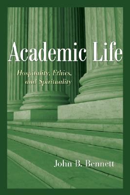 Academic Life : Hospitality, Ethics, and Spirituality
