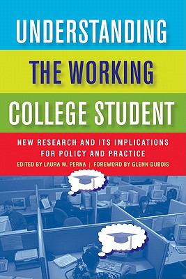 Understanding the Working College Student : New Research and Its Implications for Policy and Practice